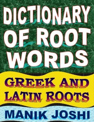 Book cover for Dictionary of Root Words: Greek and Latin Roots