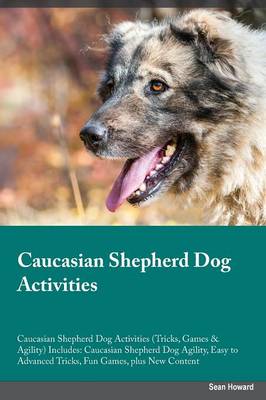 Book cover for Caucasian Shepherd Dog Activities Caucasian Shepherd Dog Activities (Tricks, Games & Agility) Includes