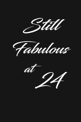 Book cover for still fabulous at 24
