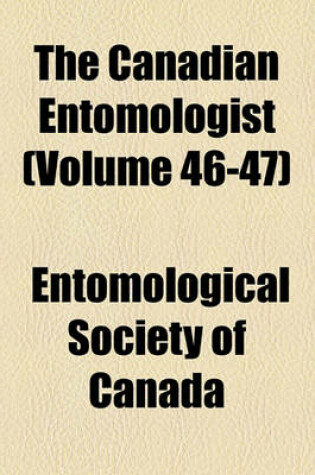 Cover of The Canadian Entomologist (Volume 46-47)