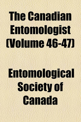 Book cover for The Canadian Entomologist (Volume 46-47)