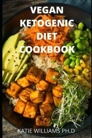 Cover of Vegan Ketogenic Diet Cookbook