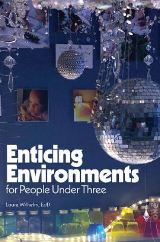 Cover of Enticing Environments for People Under Three