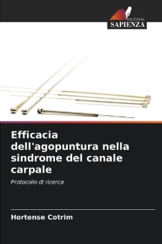 Cover of Efficacia dell'agopuntura nella sindrome del canale carpale