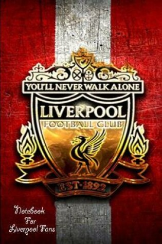 Cover of Liverpool Notebook Design Liverpool 12 For Liverpool Fans and Lovers