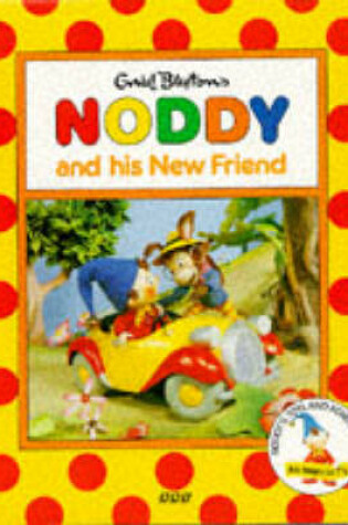 Cover of Noddy and His New Friend