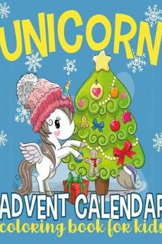 Cover of Unicorn Advent Calendar Coloring Book for Kids