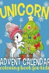 Book cover for Unicorn Advent Calendar Coloring Book for Kids