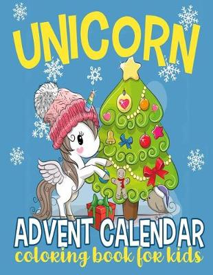 Cover of Unicorn Advent Calendar Coloring Book for Kids