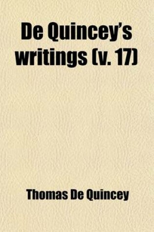 Cover of de Quincey's Writings (Volume 17)