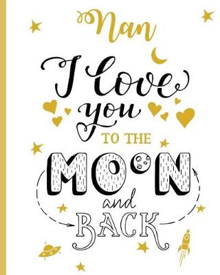 Book cover for Nan I Love You To The Moon And Back