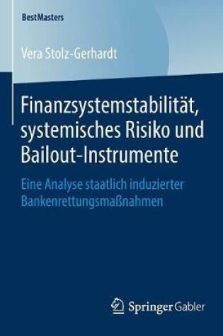 Cover of Finanzsystemstabilität, systemisches Risiko und Bailout-Instrumente