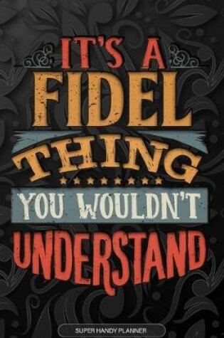 Cover of It's A Fidel Thing You Wouldn't Understand