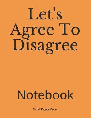 Book cover for Let's Agree to Disagree