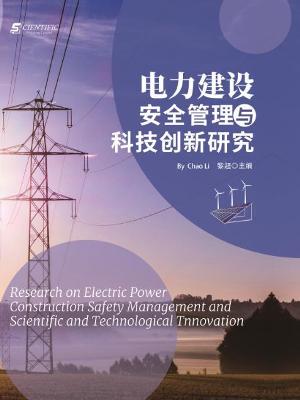 Book cover for Research on Electric Power Construction Safety Management and Scientific and Technological Tnnovation