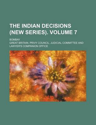 Book cover for The Indian Decisions (New Series). Volume 7; Bombay