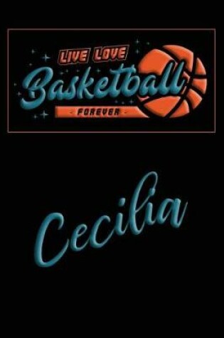 Cover of Live Love Basketball Forever Cecilia
