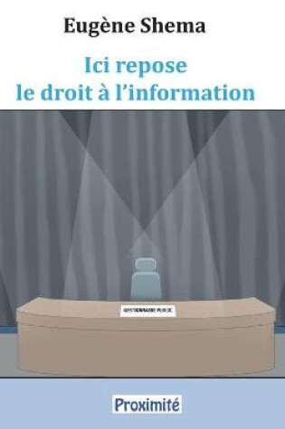 Cover of Ici repose le droit à l'information