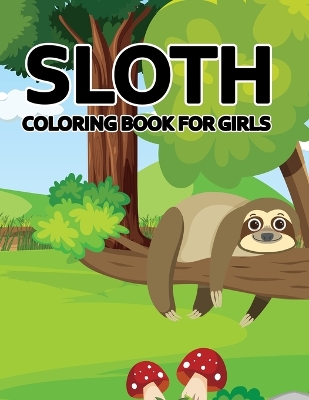 Book cover for Sloth Coloring book For Girls