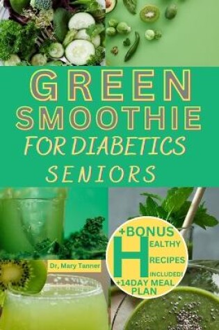 Cover of Green Smoothie for Diabetics Seniors