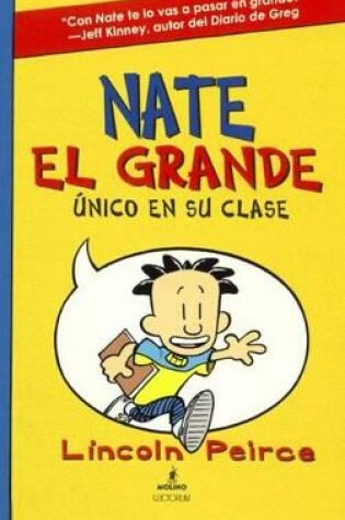 Cover of Nate El Grande: Unico En Su Clase (Big Nate: In a Class by Himself)