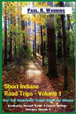 Cover of Short Indiana Road Trips - Volume 1