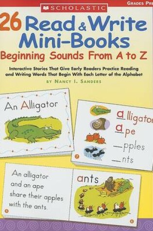 Cover of 26 Read & Write Mini-Books: Beginning Sounds from A to Z