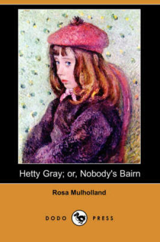 Cover of Hetty Gray; Or, Nobody's Bairn (Dodo Press)