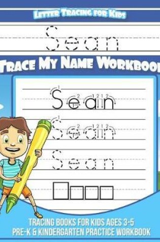 Cover of Sean Letter Tracing for Kids Trace My Name Workbook