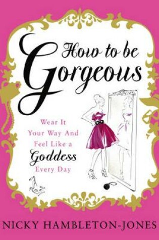 Cover of How to Be Gorgeous