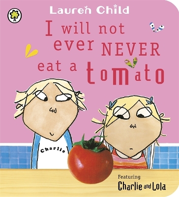 Book cover for I Will Not Ever Never Eat a Tomato Board Book