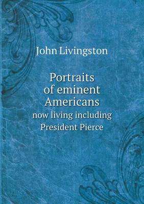 Book cover for Portraits of eminent Americans now living including President Pierce