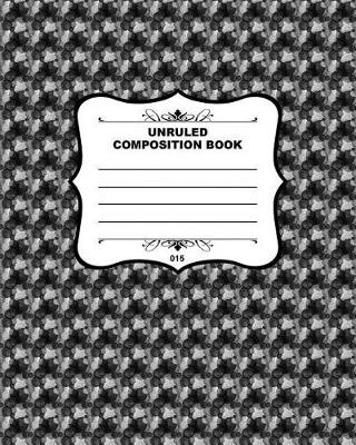 Book cover for Unruled Composition Book 015