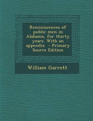 Book cover for Reminiscences of Public Men in Alabama, for Thirty Years. with an Appendix - Primary Source Edition
