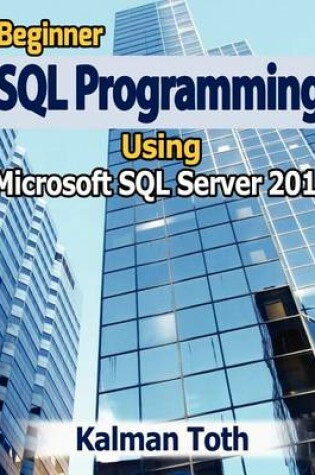 Cover of Beginner SQL Programming Using Microsoft SQL Server 2012