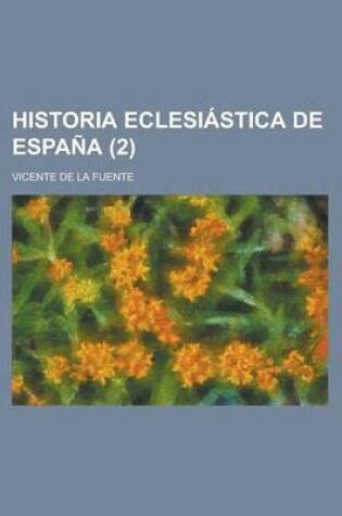 Cover of Historia Eclesiastica de Espana (2)