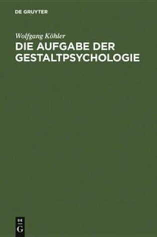 Cover of Die Aufgabe Der Gestaltpsychologie