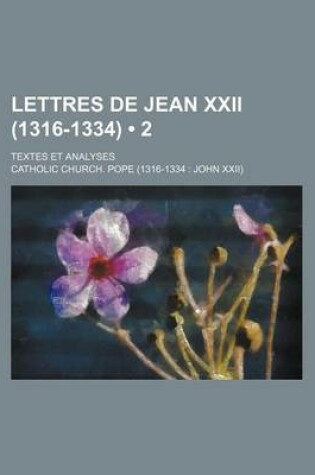 Cover of Lettres de Jean XXII (1316-1334) (2); Textes Et Analyses