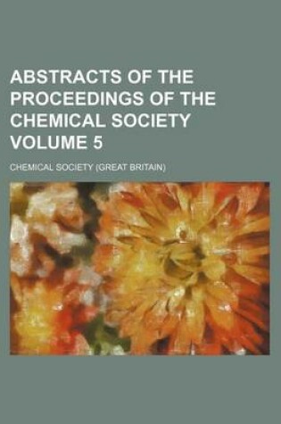 Cover of Abstracts of the Proceedings of the Chemical Society Volume 5