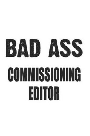 Cover of Bad Ass Commissioning Editor
