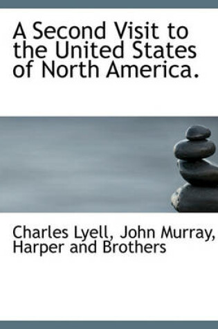 Cover of A Second Visit to the United States of North America.