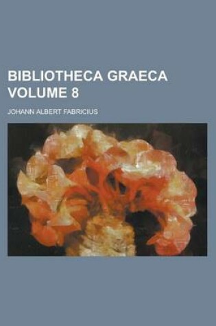 Cover of Bibliotheca Graeca Volume 8