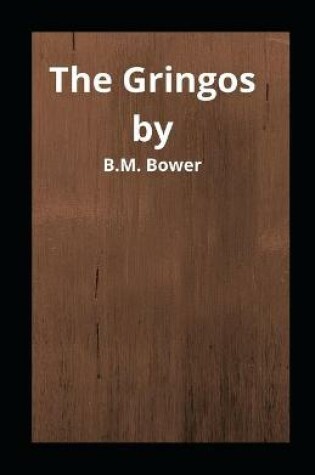Cover of The Gringos B.M. Bower illustrated