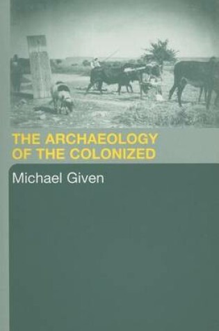 Cover of The Archaeology of the Colonized