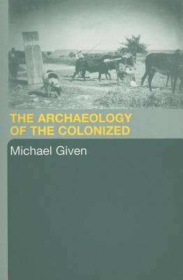 Book cover for The Archaeology of the Colonized