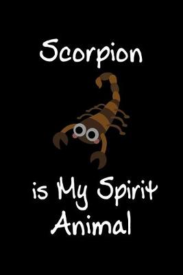 Book cover for Scorpion is My Spirit Animal