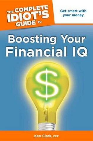 Cover of The Complete Idiot's Guide to Boosting Your Financial IQ