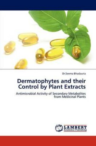 Cover of Dermatophytes and Their Control by Plant Extracts