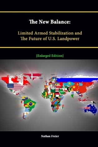 Cover of The New Balance: Limited Armed Stabilization and The Future of U.S. Landpower [Enlarged Edition]