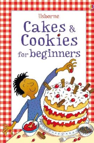 Cover of Cakes and Cookies for Beginners